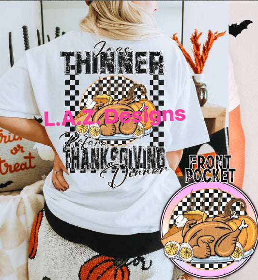 Thinner before thanksgiving dinner